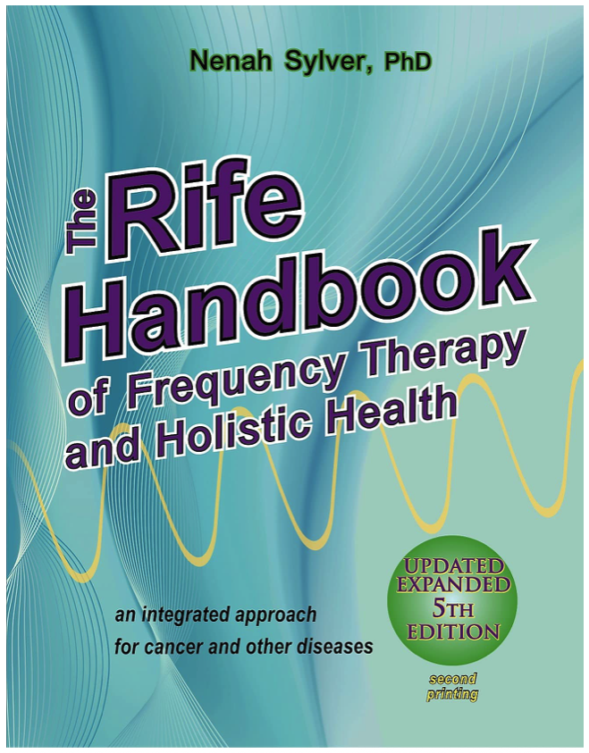 The Rife Handbook of Frequency Therapy and Holistic Health 5th Edition Hardcover 